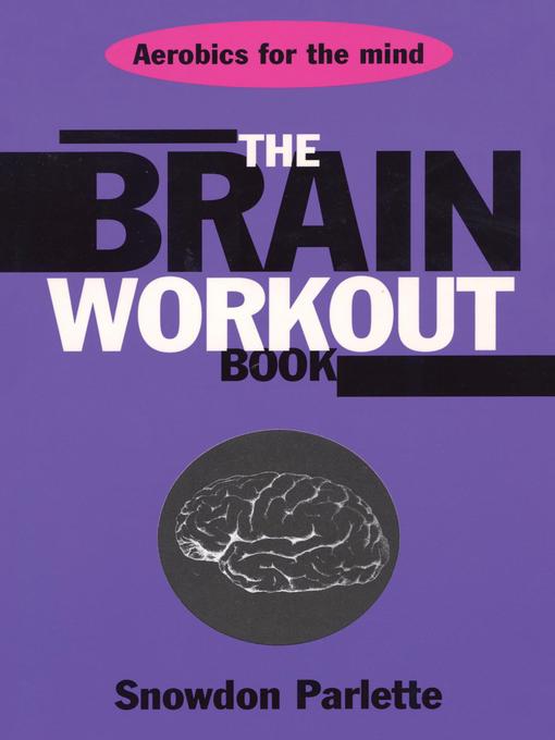 Title details for The Brain Workout Book by Snowden Parlette - Available